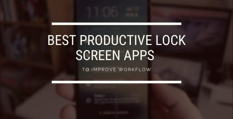 6 Best Productive Lock Screen Apps to Improve Workflow - DroidViews