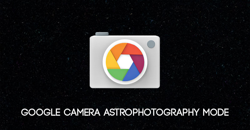 Google Camera Astrophotography Mode