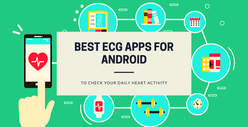 ECG Apps for Android To Check Heart Activity