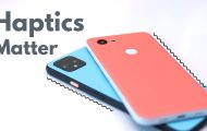 Why The Haptics In Your Smartphone Matter