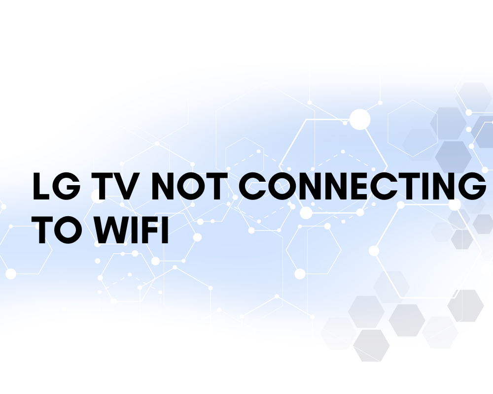 LGTV-not-connecting-to-wifi