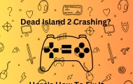 Dead Island 2 crashing? Here's how to fix it