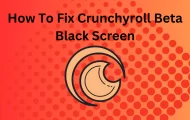 How To Fix Crunchyroll Beta Black Screen