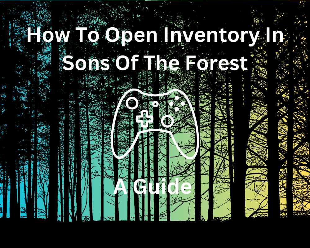 sons of the forest cant open inventory