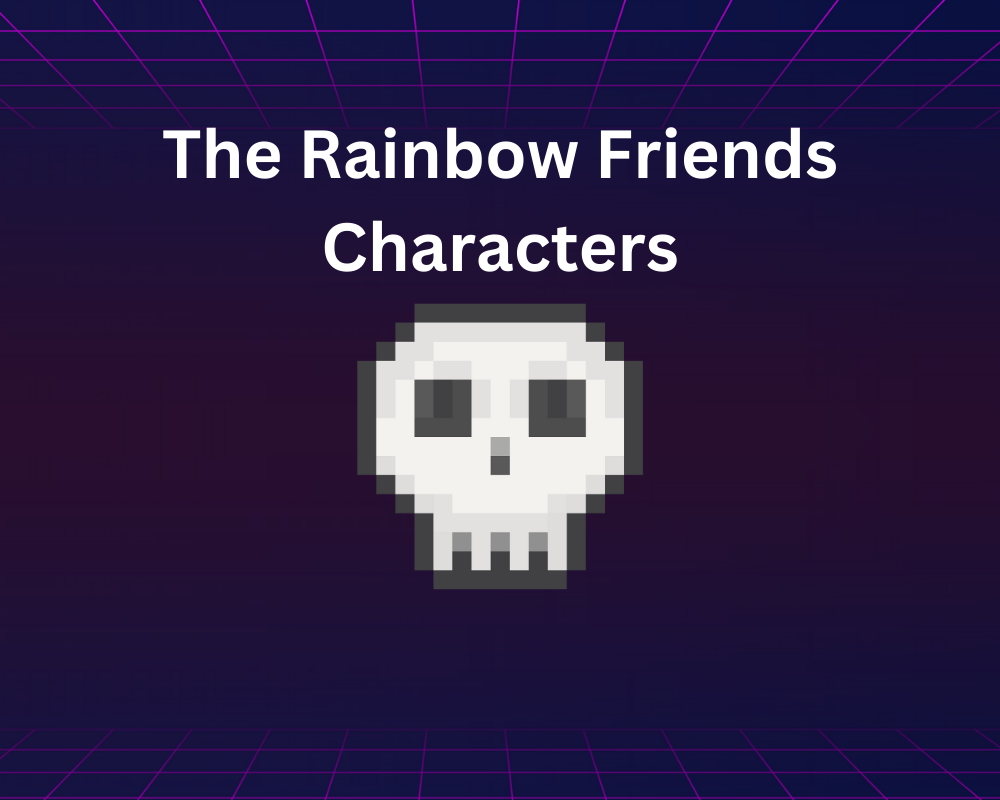 The Rainbow Friends Characters