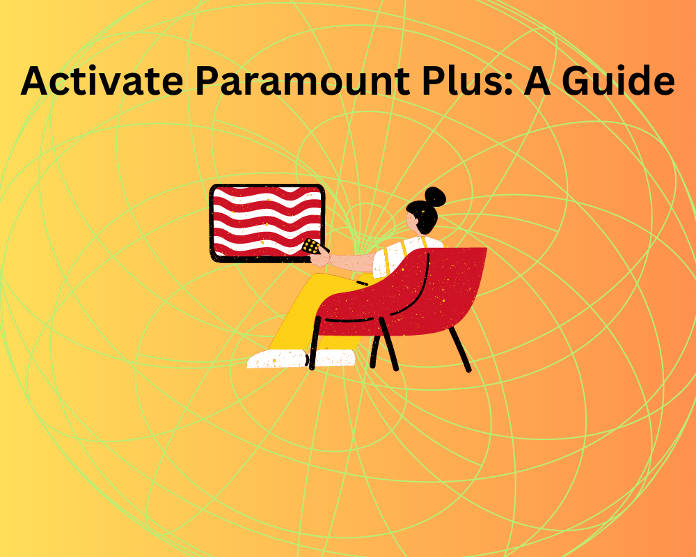 Activate Paramount Plus: A Information | Digital Noch