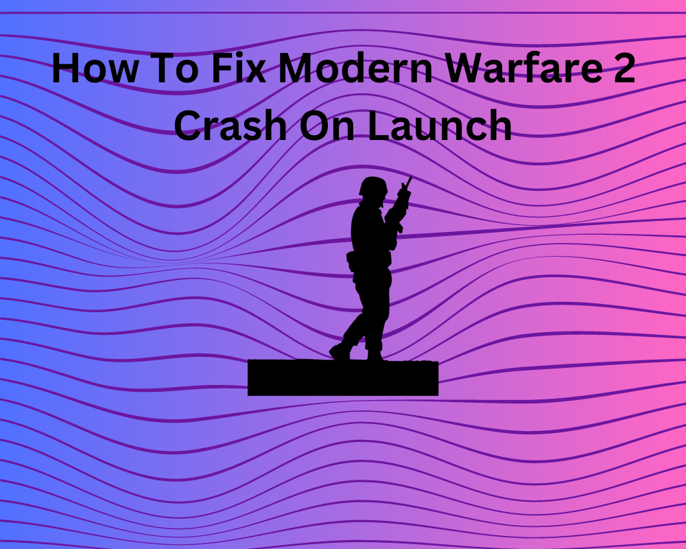 How To Fix Modern Warfare 2 Crash On Launch - Quick Fix 