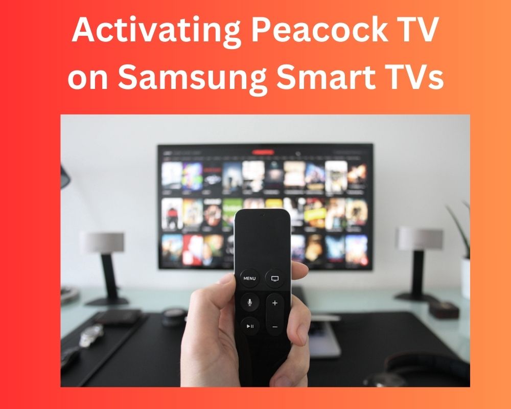 Activating Peacock TV on Samsung Smart TVs