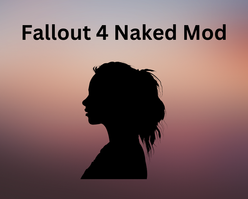 Fallout 4 Naked Mod