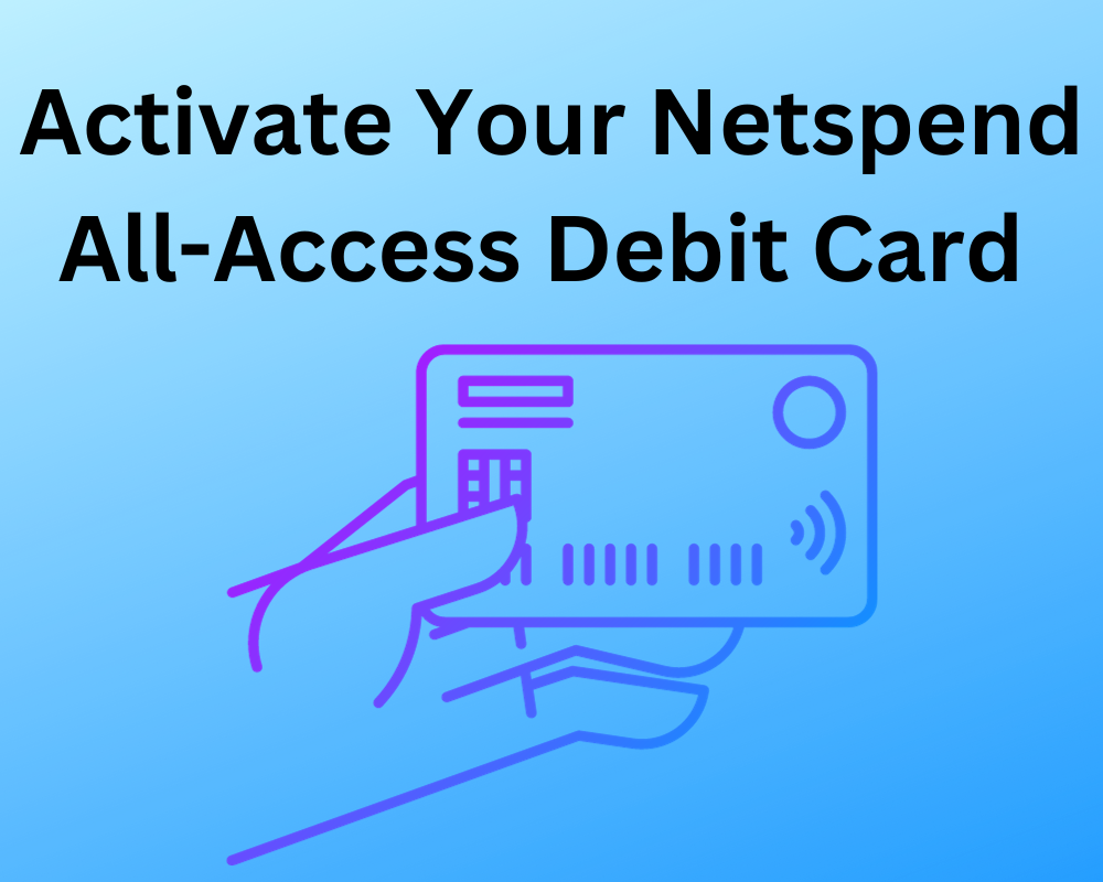Activate Your Netspend All-Access Debit Card