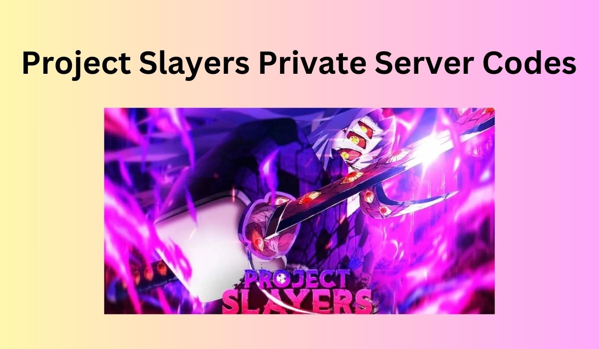 Project Slayers Private Server Codes