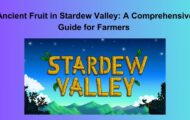 Ancient Fruit in Stardew Valley: A Comprehensive Guide for Farmers 